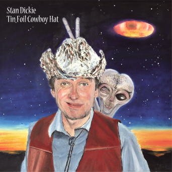 Stan Dickie - Tin Foil Cowboy Hat